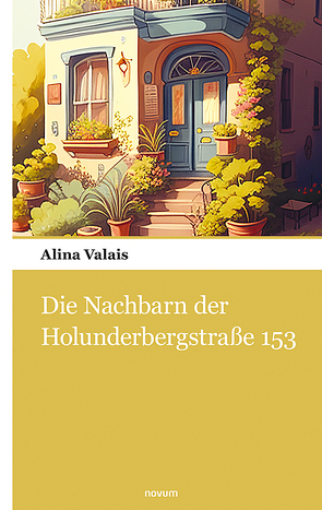 Die Nachbarn der Holunderbergstraße 153 von Valais,  Alina