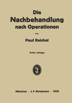 Die Nachbehandlung nach Operationen von Reichel,  Paul