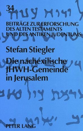 Die nachexilische JHWH-Gemeinde in Jerusalem von Stiegler,  Stefan