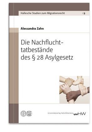 Die Nachfluchttatbestände des § 28 Asylgesetz von Zahn,  Alessandra