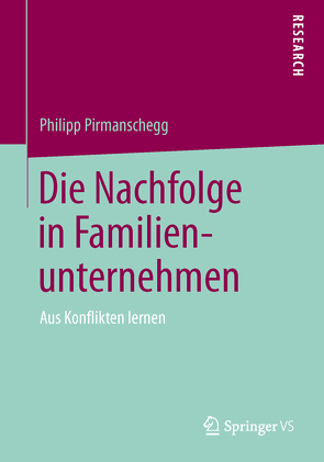 Die Nachfolge in Familienunternehmen von Pirmanschegg,  Philipp