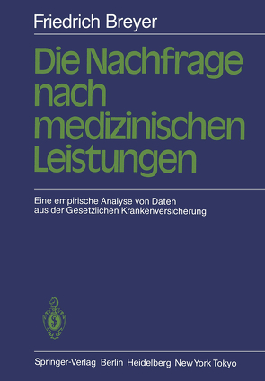 Die Nachfrage nach medizinischen Leistungen von Breyer,  F.