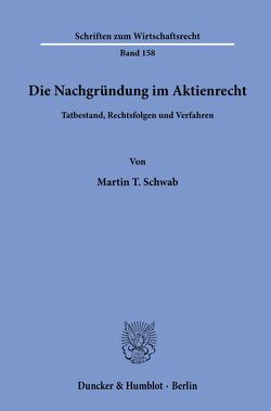 Die Nachgründung im Aktienrecht. von Schwab,  Martin T.