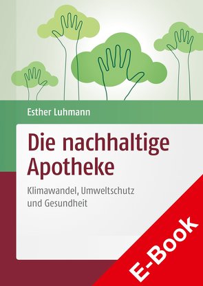 Die nachhaltige Apotheke von Giermann,  Florian, Luhmann,  Esther, Renner,  Gabriele, Schittenhelm,  Björn