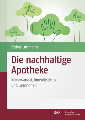 Die nachhaltige Apotheke von Giermann,  Florian, Luhmann,  Esther, Renner,  Gabriele, Schittenhelm,  Björn