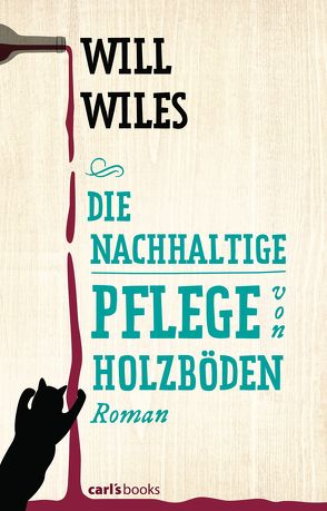 Die nachhaltige Pflege von Holzböden von Lohmann,  Sabine, Wiles,  Will