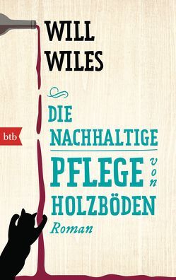 Die nachhaltige Pflege von Holzböden von Lohmann,  Sabine, Wiles,  Will