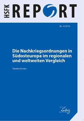 Die Nachkriegsordnungen in Südosteuropa im regionalen und weltweiten Vergleich von Gromes,  Thorsten