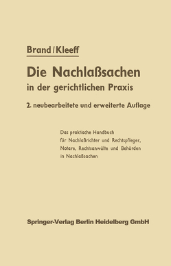 Die Nachlaßsachen in der gerichtlichen Praxis von Brand,  Arthur, Finke,  F.-J., Kleeff,  J.