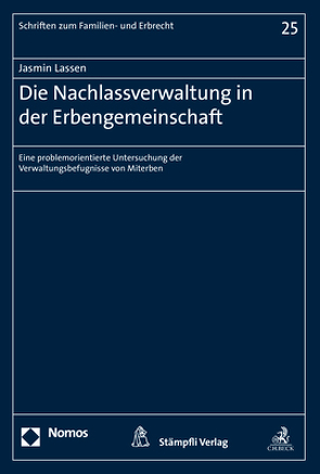 Die Nachlassverwaltung in der Erbengemeinschaft von Lassen,  Jasmin