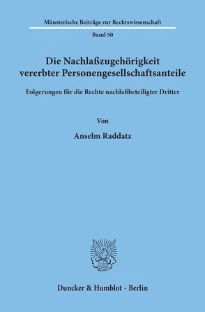 Die Nachlaßzugehörigkeit vererbter Personengesellschaftsanteile. von Raddatz,  Anselm