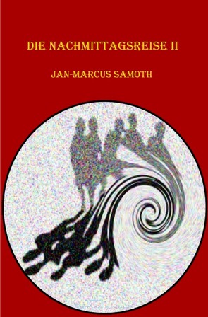 Die Nachmittagsreise II von Samoth,  Jan-Marcus