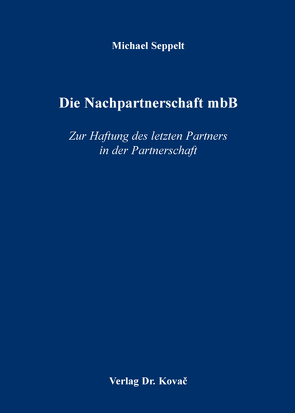 Die Nachpartnerschaft mbB von Seppelt,  Michael