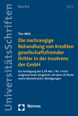 Die nachrangige Behandlung von Krediten gesellschaftsfremder Dritter in der Insolvenz der GmbH von Witt,  Tim