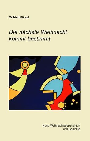 Die nächste Weihnacht kommt bestimmt von Pörsel,  Ortfried