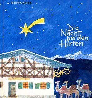 Die Nacht bei den Hirten von Schubert,  Heinz, Weitnauer,  Alfred