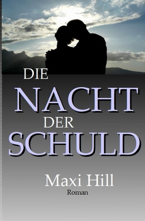 Die Nacht der Schuld von Hill,  Maxi