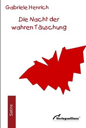 Die Nacht der wahren Täuschung von Henrich,  Gabriele