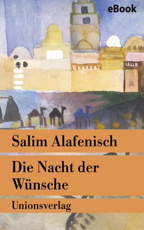 Die Nacht der Wünsche von Alafenisch,  Salim