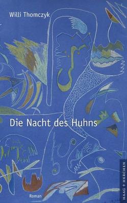 Die Nacht des Huhns von Thomczyk,  Willi