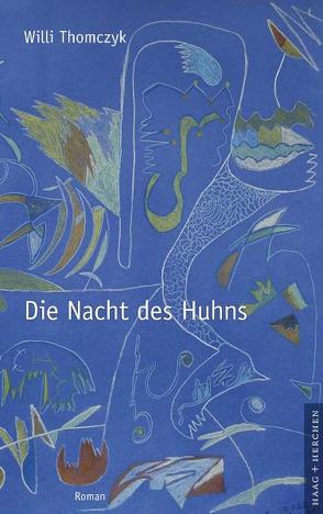 Die Nacht des Huhns von Thomczyk,  Willi