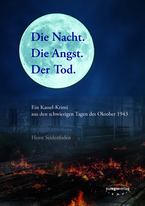 Die Nacht. Die Angst. Der Tod. von Seidenfaden,  Horst