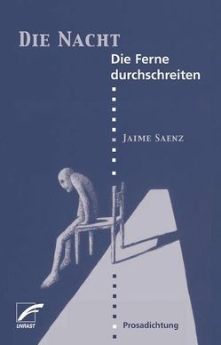 Die Nacht /Die Ferne durchschreiten von Saenz,  Jaime