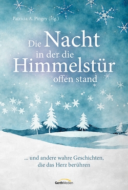 Die Nacht, in der die Himmelstür offen stand von Pingry,  Patricia A.