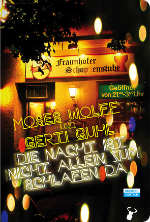 Die Nacht ist nicht allein zum Schlafen da von Guhl,  Gerti, Wolff,  Moses