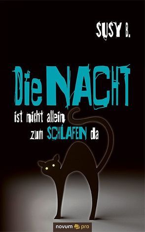 Die Nacht ist nicht allein zum Schlafen da von B.,  Susy