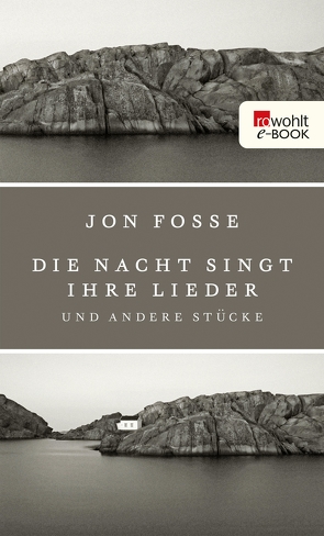 Die Nacht singt ihre Lieder von Fosse,  Jon, Schmidt-Henkel,  Hinrich