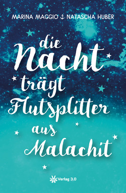 Die Nacht trägt Flutsplitter aus Malachit von Huber,  Natascha, Maggio,  Marina