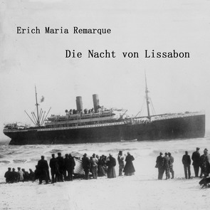 Die Nacht von Lissabon von Remarque,  Erich Maria, Twinem,  Patrick