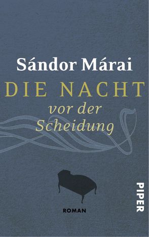 Die Nacht vor der Scheidung von Ban,  Margit, Márai,  Sándor