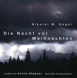 Die Nacht vor Weihnachten von Gogol,  Nikolai W, Hoeppner,  Achim, Koester,  Jan, Wilhelmi,  Ernie