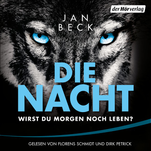 Die Nacht – Wirst du morgen noch leben? von Beck,  Jan, Petrick,  Dirk, Schmidt,  Florens