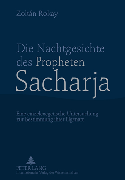 Die Nachtgesichte des Propheten Sacharja von Rokay,  Zoltán