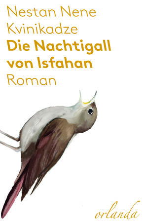 Die Nachtigallen von Isfahan von Kvinikadze,  Nestan Nene