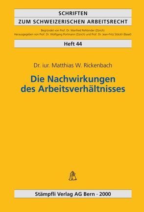 Die Nachwirkungen des Arbeitsverhältnisses von Rehbinder,  Manfred, Rickenbach,  Matthias W