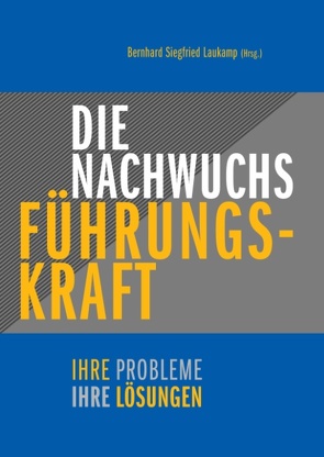 Die Nachwuchs-Führungskraft von Laukamp,  Bernhard Siegfried