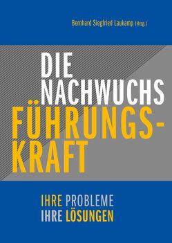 Die Nachwuchs-Führungskraft von Laukamp,  Bernhard Siegfried