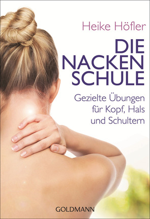 Die Nackenschule von Höfler,  Heike