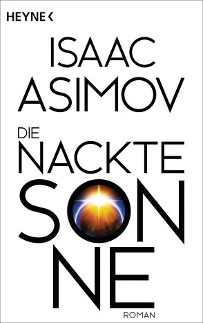 Die nackte Sonne von Asimov,  Isaac, Nagel,  Heinz