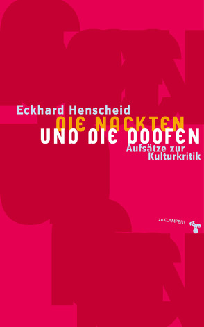 Die Nackten und die Doofen von Henscheid,  Eckhard