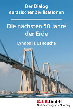 Die nächsten 50 Jahre der Erde von LaRouche jr.,  Lyndon H.