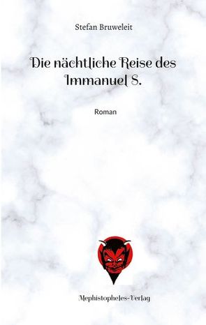 Die nächtliche Reise des Immanuel S. von Bruweleit,  Stefan