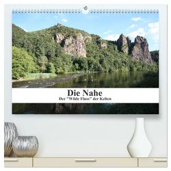 Die Nahe – der „Wilde Fluss“ der Kelten (hochwertiger Premium Wandkalender 2024 DIN A2 quer), Kunstdruck in Hochglanz von Nickerl,  Philipp