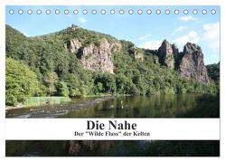 Die Nahe – der „Wilde Fluss“ der Kelten (Tischkalender 2024 DIN A5 quer), CALVENDO Monatskalender von Nickerl,  Philipp