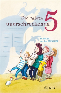 Die nahezu unerschrockenen Fünf von Henn,  Astrid, Speulhof,  Barbara van den