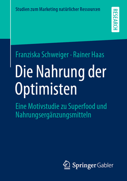 Die Nahrung der Optimisten von Haas,  Rainer, Schweiger,  Franziska